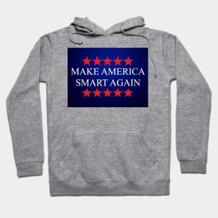 Make America Smart Again Hoodie